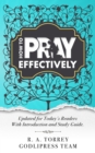 R. A. Torrey How to Pray Effectively : Updated for Today's Readers With Introduction and Study Guide (LARGE PRINT) - eBook