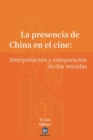 La presencia de China en el cine : Interpretacion y comparacion de dos miradas - Book