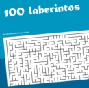 100 laberintos : Una coleccion de labertintos que resolver - Book