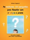 As melhores 123 perguntas para filosofar com criancas e jovens : Com muitas imagens para refletir conjuntamente - Book