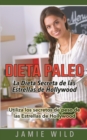 Dieta Paleo - La Dieta Secreta de las Estrellas de Hollywood : Utiliza los secretos de peso de las Estrellas de Hollywood - Book