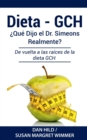 Dieta- Gch : ?Que Dijo el Dr. Simeons Realmente?: De vuelta a las raices de la dieta GCH - Book