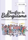 Planifica tu Bilinguismo : con Estela, Esther y la Tribu de Bilinguismo Respetuoso - Book