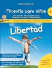 Filosofia para ninos : Libertad. Las mejores 44 preguntas para filosofar con ninos y adolescentes - Book