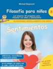 Filosofia para ninos : Sentimientos. Las mejores 44 preguntas para filosofar con ninos y adolescentes - Book