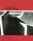 Graciela Iturbide: There Is No One - Book