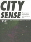 City Sense. Shaping our environment with real -time data : 4th Advanced Architecture Contest - Book