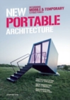 New Portable Architecture : Designing Mobile & Temporary Structures - Book