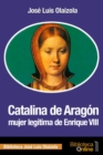 Catalina de Aragon, mujer legitima de Enrique VIII - Book