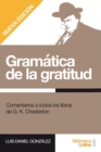 Gramatica de la gratitud. : Comentarios a todos los libros de G. K. Chesterton - Book