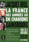 La France en chansons : La France des annees 60 en chansons - Gainsbourg et Bre - Book