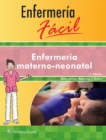 Enfermeria facil. Enfermeria materno-neonatal - Book