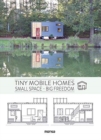 Tiny Mobile Homes: Small Space - Big Freedom - Book