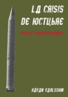 La crisis de octubre. Detras de la narrativa dominante : Trabajos arqueologicos y antropologicos en las antiguas bases de misiles nucleares sovieticos en Cuba - Book