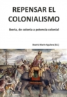 Repensar el colonialismo: Iberia, de colonia a potencia colonial - Book