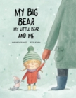 My Big Bear, My Little Bear and Me - Book
