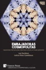 Embajadoras cosmopolitas. Exposiciones internacionales, diplomacia cultural y el museo policentral [Spain's edition] - Book