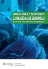 Sanidad Animal Y Salud P?blica El Paradigma de Salmonella - Book