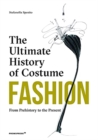 Fashion: The Ultimate History of Costume: From Prehistory to the Present Day - Book
