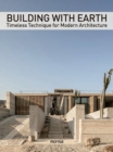 Building with Earth : Timeless Technique for Modern Architecture - Book