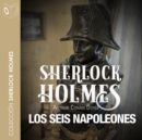 La aventura de los seis Napoleones - Dramatizado - eAudiobook