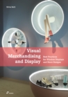 Visual Merchandising and Display: Best Practices for Window Displays and Store Designs - Book