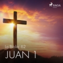 La Biblia: 62 Juan 1 - eAudiobook