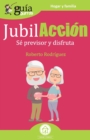 GuiaBurros JubilAccion : Se previsor y disfruta - Book
