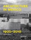 Architecture in Mexico, 1900-2010 : The Construction of Modernity. Works, Design, Art, and Thought - Book