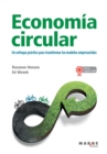 Economia circular : Un enfoque practico para transformar los modelos empresariales - Book