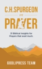 C. H. Spurgeon on Prayer : 31 Biblical Insights for Prayers that avail much (LARGE PRINT) - eBook