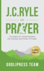 J. C. Ryle on Prayer : 31 Insights for Understanding the Purpose and Power of Prayer (LARGE PRINT) - Book