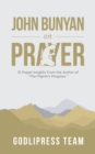 John Bunyan on Prayer : 31 Prayer Insights From the Author of "The Pilgrim's Progress." (LARGE PRINT) - eBook