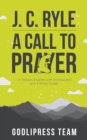J. C. Ryle A Call to Prayer : In Today's English with Introduction and a Study Guide (LARGE PRINT) - eBook