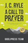 J. C. Ryle A Call to Prayer : In Today's English with Introduction and a Study Guide (LARGE PRINT) - Book