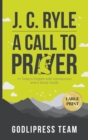 J. C. Ryle A Call to Prayer : In Today's English with Introduction and a Study Guide (LARGE PRINT) - Book