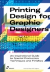 Printing Design for Graphic Designers: An Inspirational Guide to Special Production Techniques and Finishes - Book