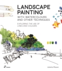 Landscape Painting with Watercolours and Other Techniques: Exploring the Use of Lines and Colours - Book