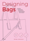 Designing Bags: Typology, Construction Techniques, Analogue and Digital Patternmaking from Scratch - Book