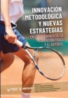 Innovacion metodologica y nuevas estrategias en la ensenanza de la educacion fisica y el deporte - Book