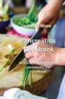 Pancreatitis Cookbook : All you need to know about pancreatitis Diet Cookbook - Book