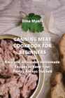 Canning Meat Cookbook for Beginners : Easy and Affordable Homemade Recipes to Keep Your Pantry Always Stocked - Book
