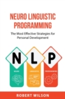 Neuro Linguistic Programming : The Most Effective Strategies for Personal Development - Book