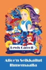 Alice'n Seikkailut Ihmemaalla : Alice's Adventures in Wonderland, Finnish edition - Book