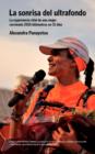 La Sonrisa del Ultrafondo - La Experiencia Vital de Una Mujer Corriendo 2010 Kil Metros En 31 D as - Book