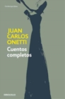 Cuentos completos. Juan Carlos Onetti / Complete Works. Juan Carlos Onetti - Book
