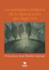 La verdadera historia de la Revolucion del Siglo XXI - Book