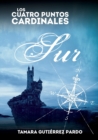 Los Cuatro Puntos Cardinales. Sur (2a Novela de la Saga) - Book