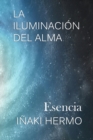 La Iluminaci?n del Alma : Esencia - Book