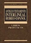 Antiguo Testamento Interlineal Hebreo-Espanol, Tomo IV : Libros Profeticos - Book